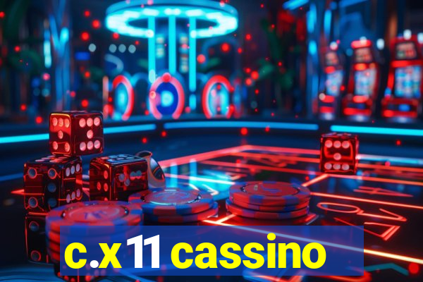 c.x11 cassino