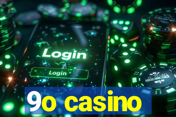 9o casino