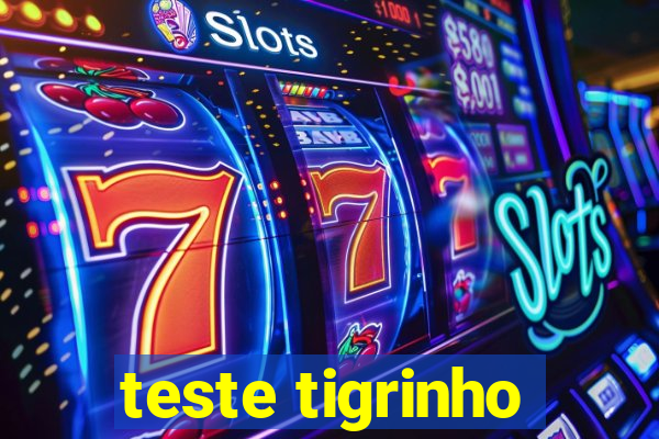 teste tigrinho