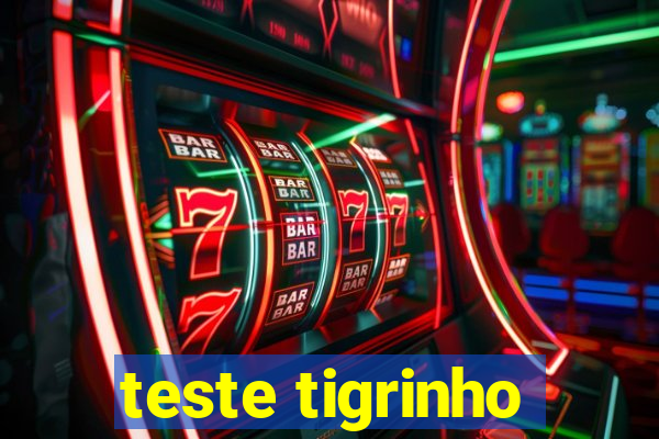 teste tigrinho
