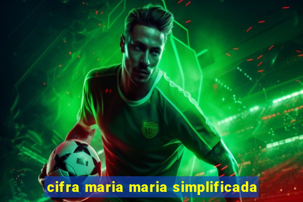cifra maria maria simplificada