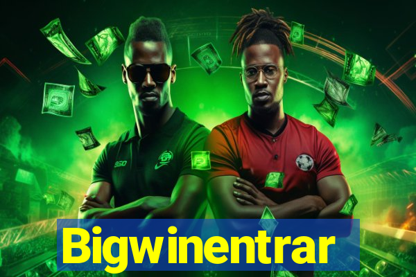 Bigwinentrar