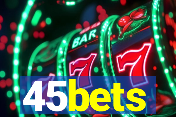 45bets