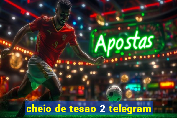 cheio de tesao 2 telegram
