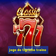 jogo do tigrinho treino