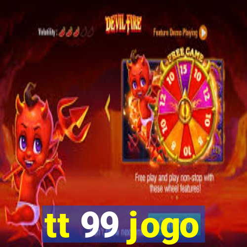 tt 99 jogo