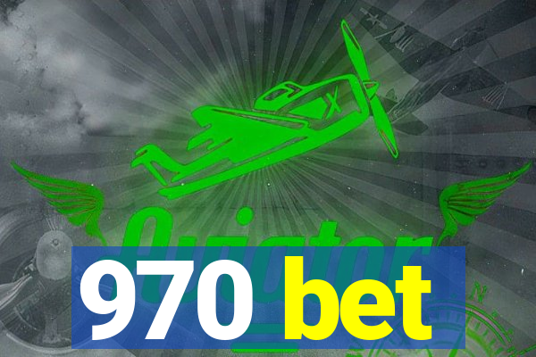 970 bet