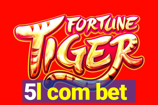 5l com bet