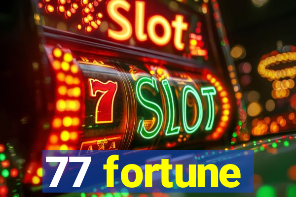 77 fortune