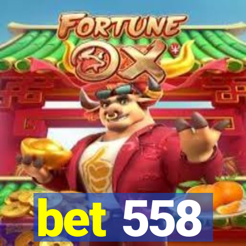 bet 558