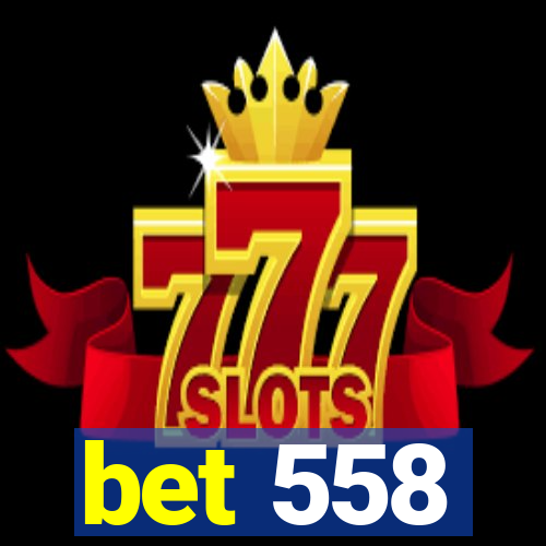 bet 558