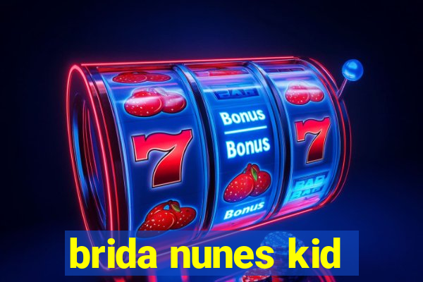 brida nunes kid