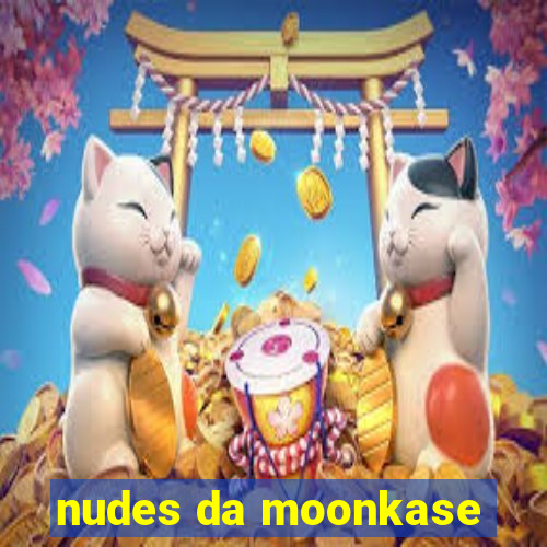 nudes da moonkase