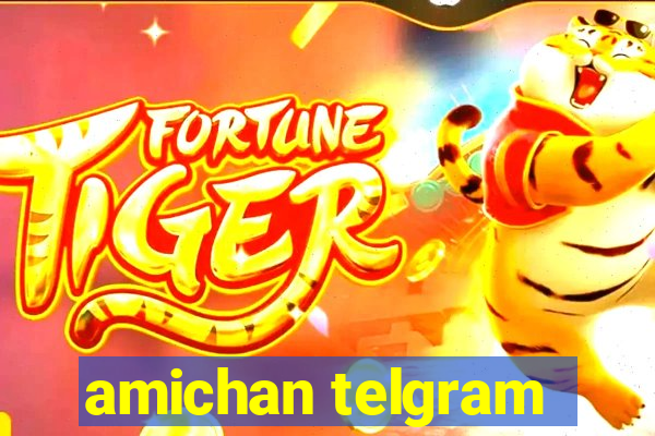 amichan telgram