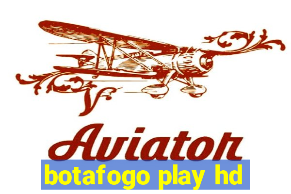 botafogo play hd