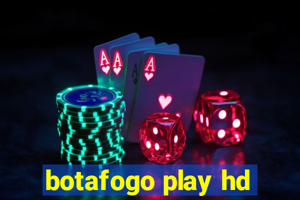 botafogo play hd