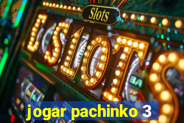 jogar pachinko 3