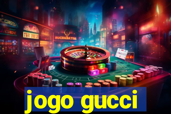 jogo gucci