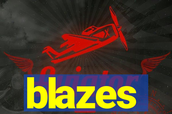 blazes