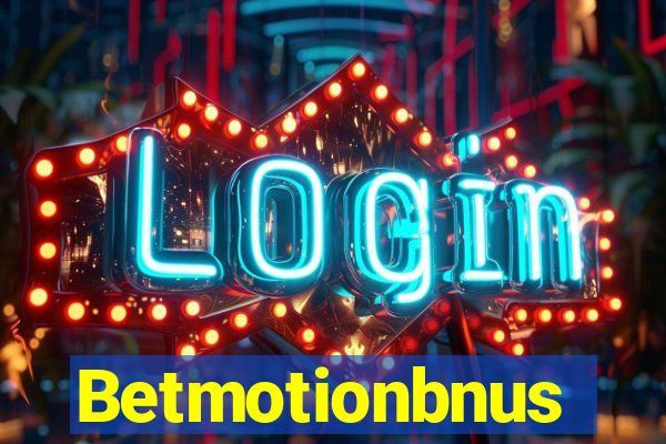 Betmotionbnus