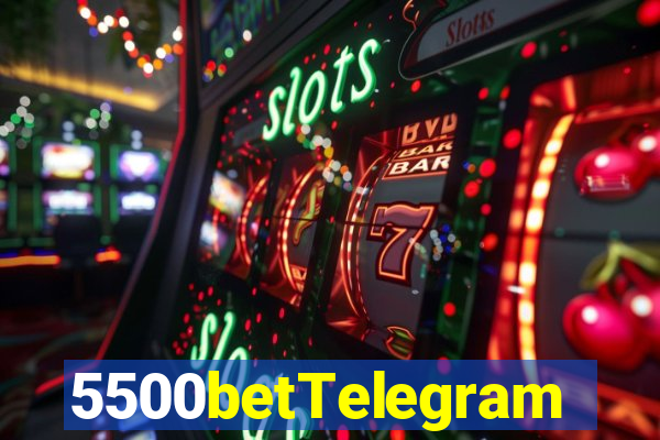 5500betTelegram