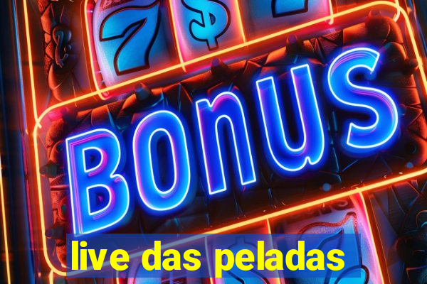live das peladas