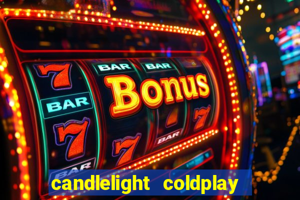 candlelight coldplay x imagine dragons
