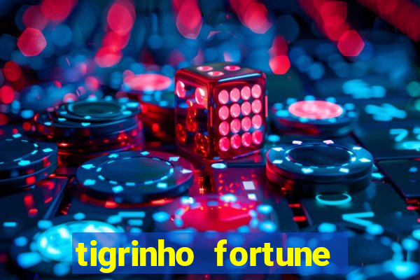 tigrinho fortune dinheiro infinito