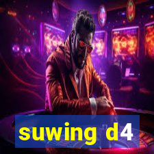 suwing d4