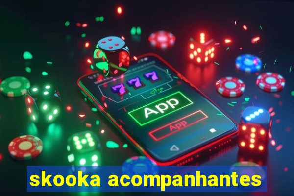 skooka acompanhantes