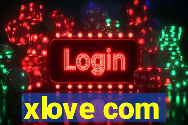 xlove com