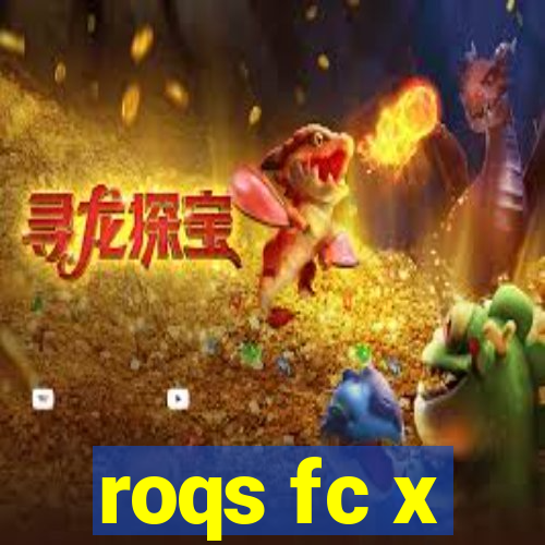 roqs fc x