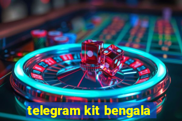 telegram kit bengala