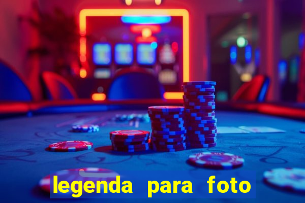 legenda para foto jogando bola