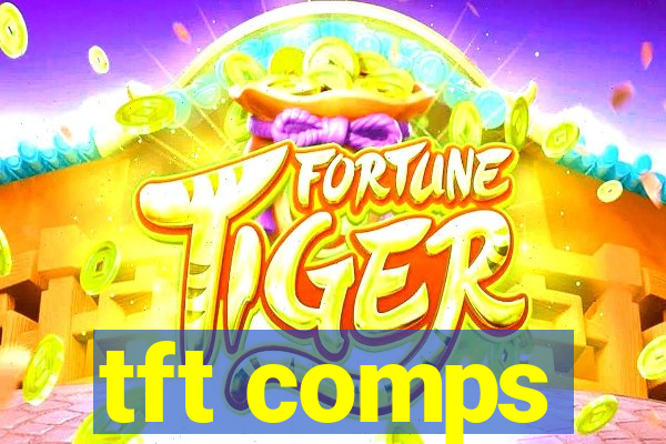 tft comps