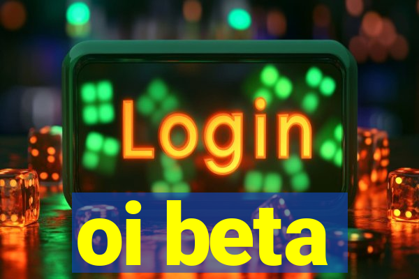 oi beta