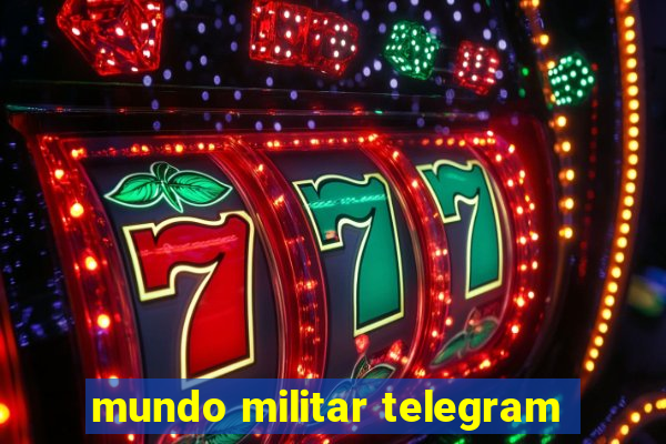 mundo militar telegram
