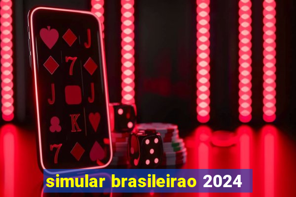 simular brasileirao 2024