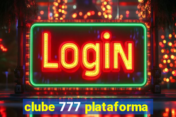 clube 777 plataforma