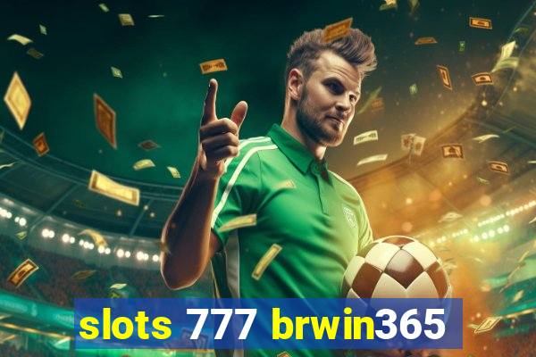 slots 777 brwin365