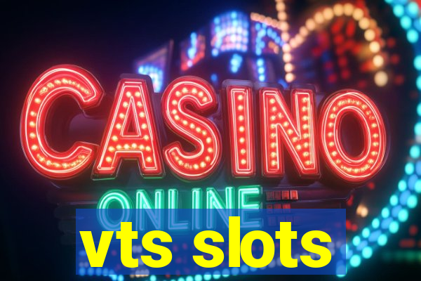 vts slots