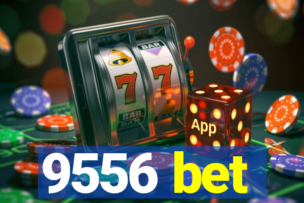 9556 bet