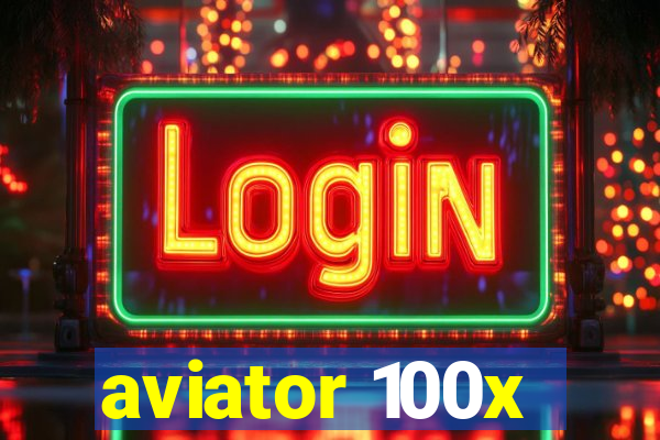 aviator 100x