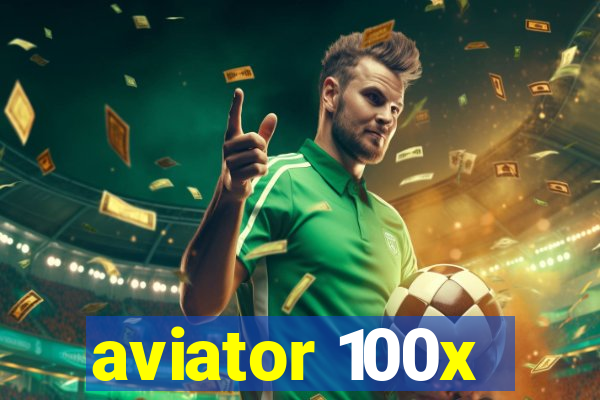 aviator 100x