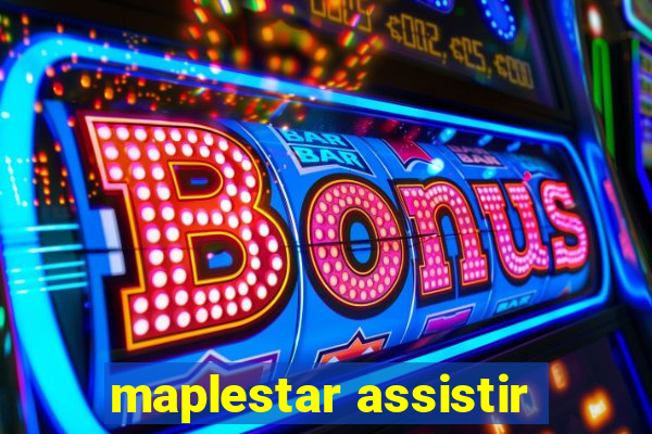 maplestar assistir