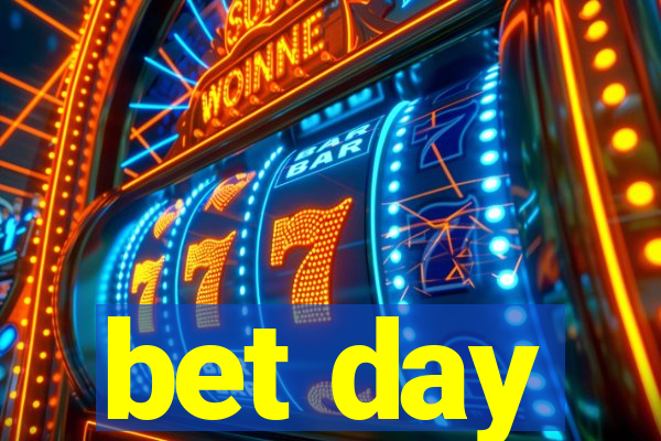 bet day