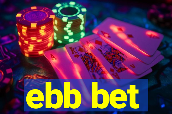ebb bet