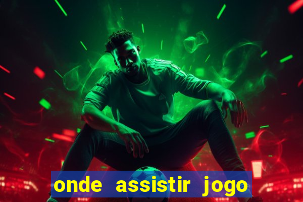 onde assistir jogo do galatasaray