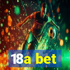 18a bet