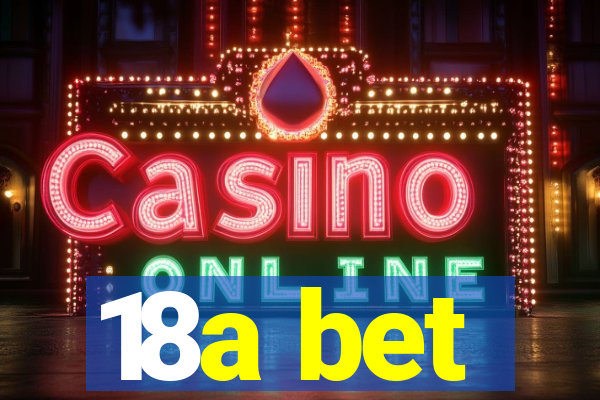 18a bet